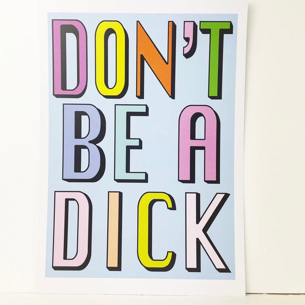 Don’t Be A Dick Print A4