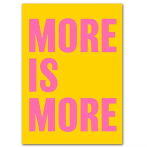 MORE IS MORE Canvas Print